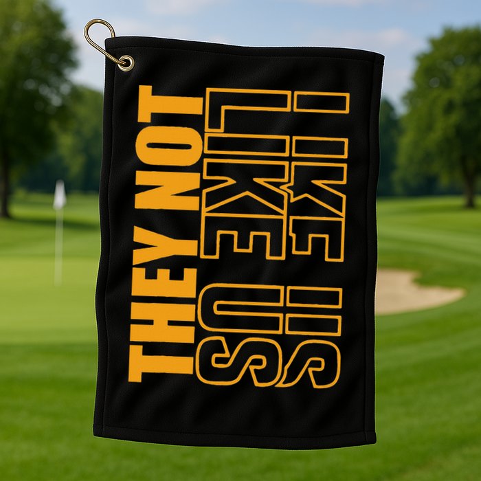 They Not Like Us  Not Like Us  They Not Like Us Golf Towel