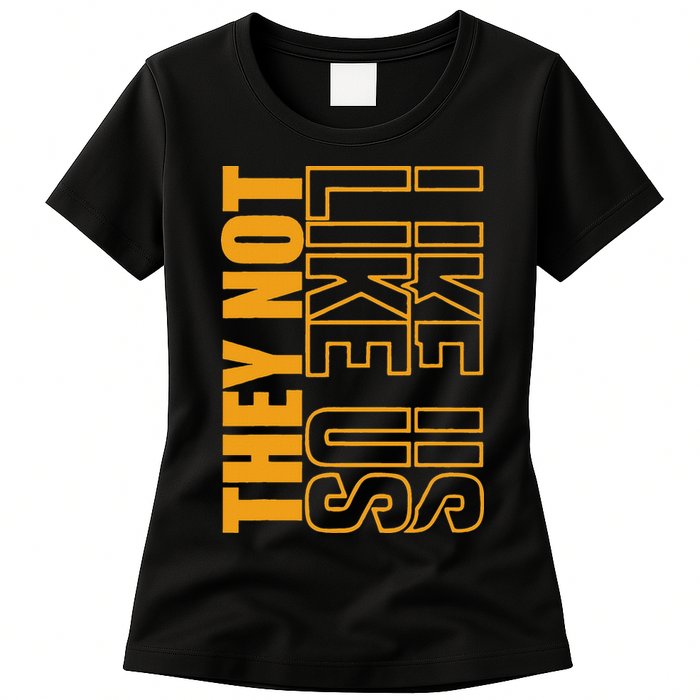 They Not Like Us  Not Like Us  They Not Like Us Womens T-Shirt