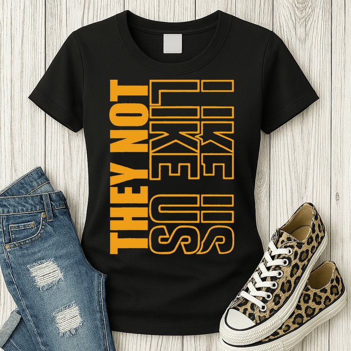 They Not Like Us  Not Like Us  They Not Like Us Womens T-Shirt