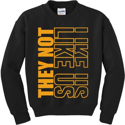 They Not Like Us  Not Like Us  They Not Like Us Kids Sweatshirt