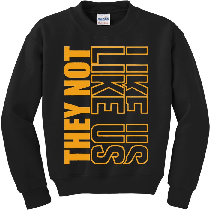 They Not Like Us  Not Like Us  They Not Like Us Kids Sweatshirt