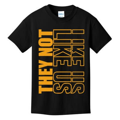 They Not Like Us  Not Like Us  They Not Like Us Kids T-Shirt