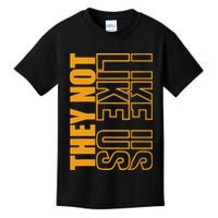 They Not Like Us  Not Like Us  They Not Like Us Kids T-Shirt