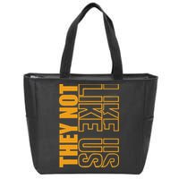 They Not Like Us  Not Like Us  They Not Like Us Zip Tote Bag