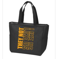 They Not Like Us  Not Like Us  They Not Like Us Zip Tote Bag