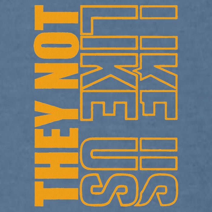 They Not Like Us  Not Like Us  They Not Like Us Garment-Dyed Sweatshirt