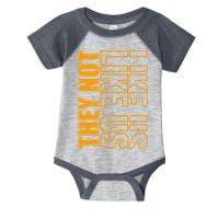 They Not Like Us  Not Like Us  They Not Like Us Infant Baby Jersey Bodysuit
