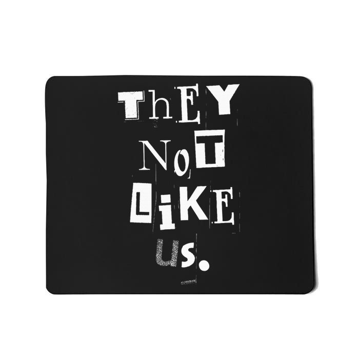 They Not Like Us Mousepad