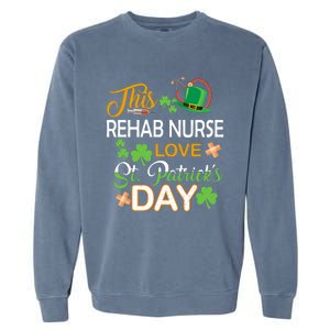 This Nurse Love St Patrick's Day Rehab Nurse One Lucky Nurse Gift Garment-Dyed Sweatshirt