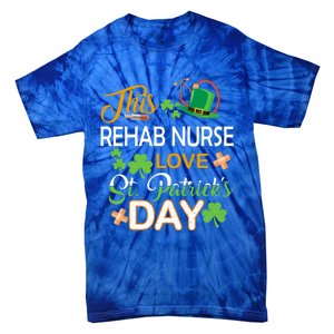 This Nurse Love St Patrick's Day Rehab Nurse One Lucky Nurse Gift Tie-Dye T-Shirt