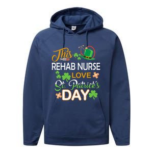 This Nurse Love St Patrick's Day Rehab Nurse One Lucky Nurse Gift Performance Fleece Hoodie