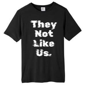 They Not Like Us Tall Fusion ChromaSoft Performance T-Shirt