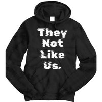 They Not Like Us Tie Dye Hoodie