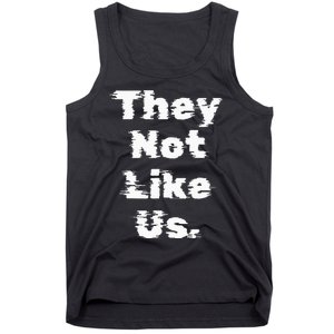 They Not Like Us Tank Top