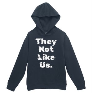 They Not Like Us Urban Pullover Hoodie