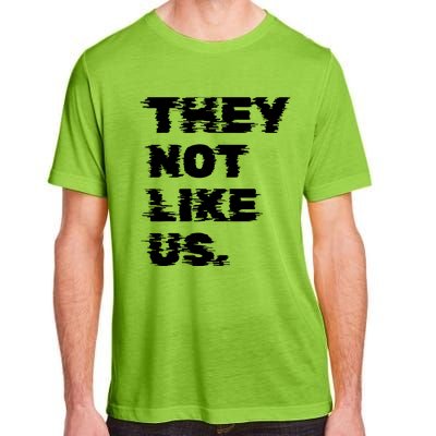 They Not Like Us Adult ChromaSoft Performance T-Shirt