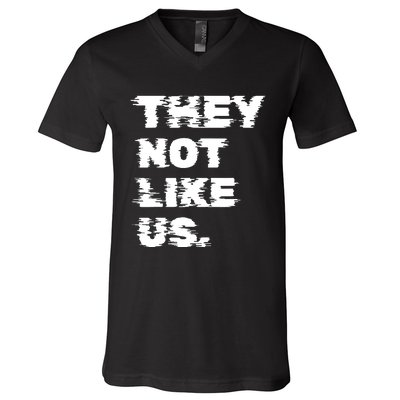 They Not Like Us V-Neck T-Shirt