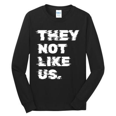 They Not Like Us Tall Long Sleeve T-Shirt