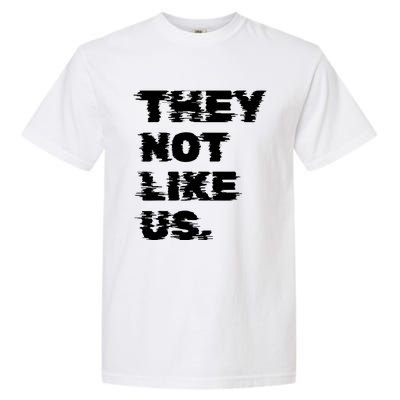 They Not Like Us Garment-Dyed Heavyweight T-Shirt