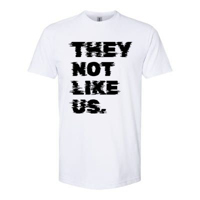 They Not Like Us Softstyle CVC T-Shirt