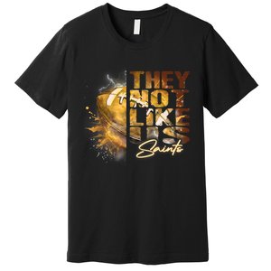 They Not Like Us Saints Premium T-Shirt