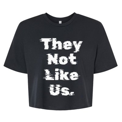 They Not Like Us Bella+Canvas Jersey Crop Tee