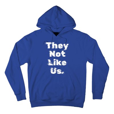 They Not Like Us Hoodie