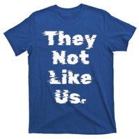 They Not Like Us T-Shirt