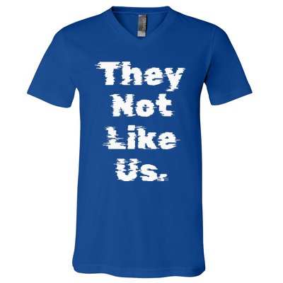 They Not Like Us V-Neck T-Shirt