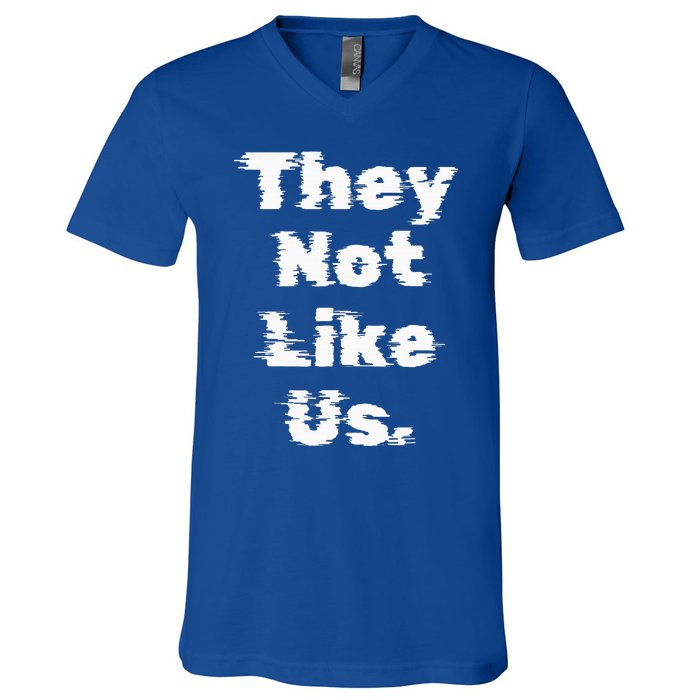 They Not Like Us V-Neck T-Shirt