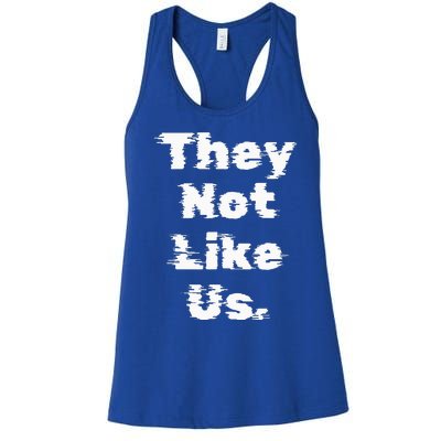 They Not Like Us Women's Racerback Tank