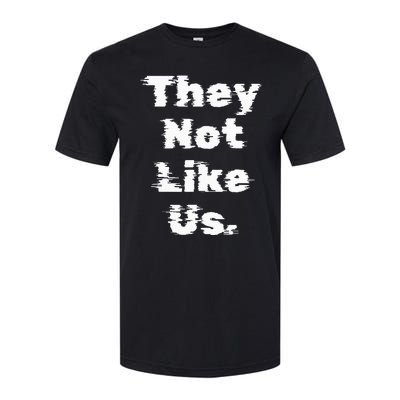 They Not Like Us Softstyle CVC T-Shirt