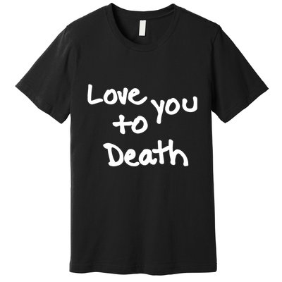 Ted Nivison Love You Premium T-Shirt