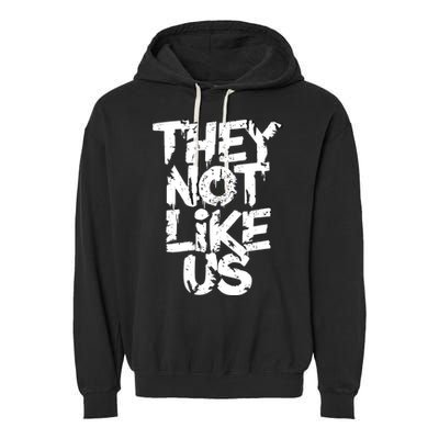 They Not Like Us Garment-Dyed Fleece Hoodie