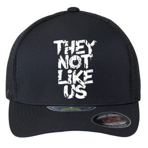 They Not Like Us Flexfit Unipanel Trucker Cap