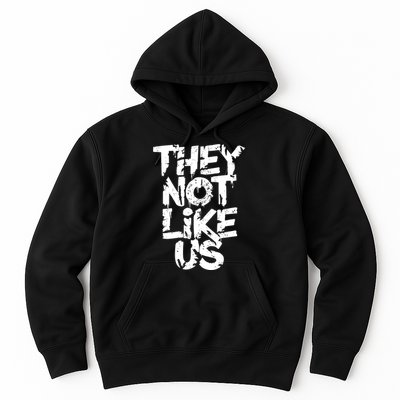They Not Like Us Hoodie