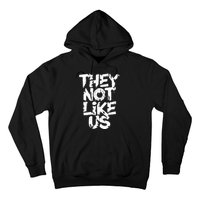 They Not Like Us Hoodie