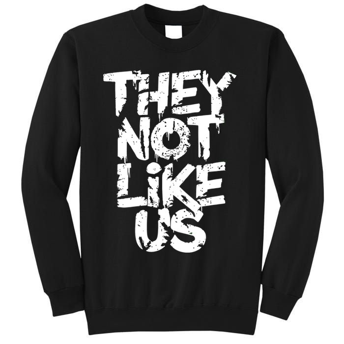 They Not Like Us Sweatshirt