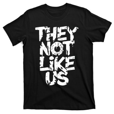 They Not Like Us T-Shirt