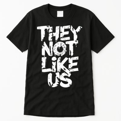 They Not Like Us Tall T-Shirt