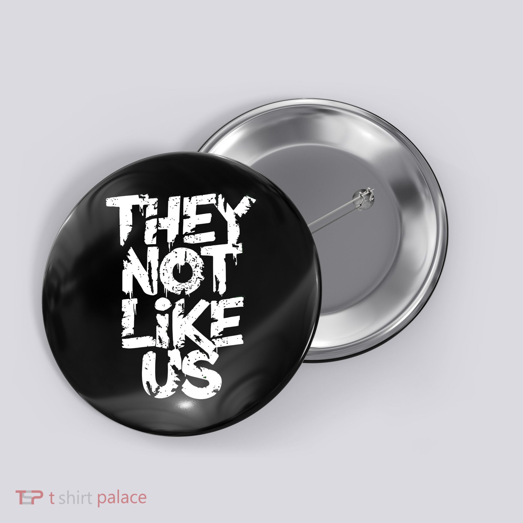They Not Like Us Button