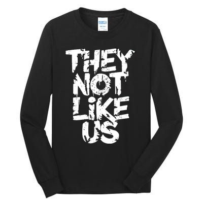 They Not Like Us Tall Long Sleeve T-Shirt