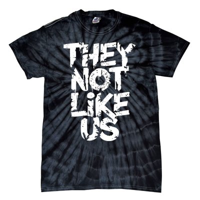 They Not Like Us Tie-Dye T-Shirt