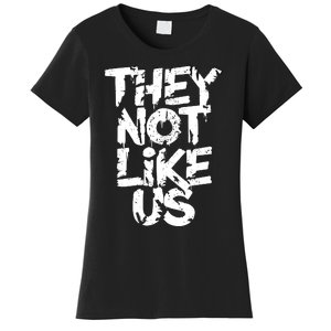 They Not Like Us Women's T-Shirt