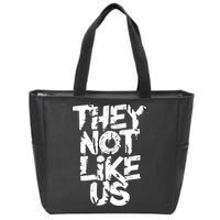 They Not Like Us Zip Tote Bag