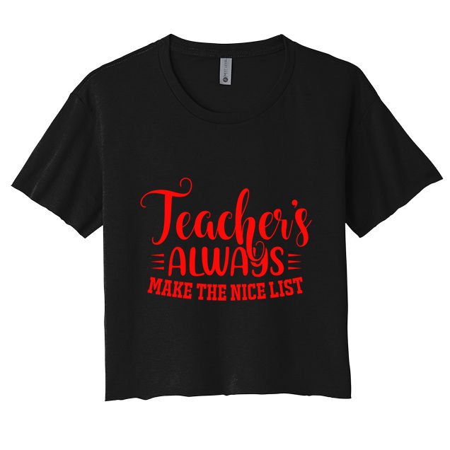 Teachers Nice List Santa Favorite Teacher Gift Crop Top