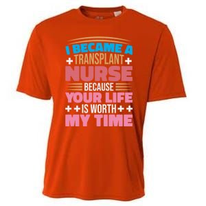 Transplant Nurse Life Is Worth My Time Organ Transplant Gift Cooling Performance Crew T-Shirt