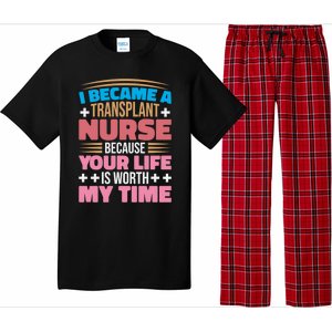 Transplant Nurse Life Is Worth My Time Organ Transplant Gift Pajama Set