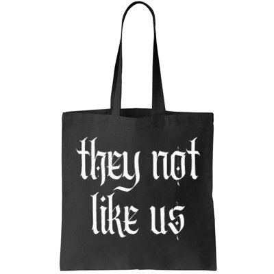 They Not Like Us Tote Bag