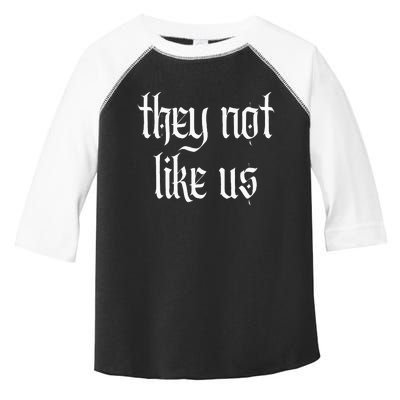 They Not Like Us Toddler Fine Jersey T-Shirt